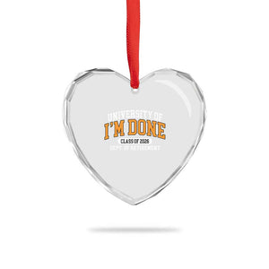 Retired Est 2026 Heart Crystal Glass Ornament Funny University Of I'm Done Class Of 2025 TS10 Print Your Wear