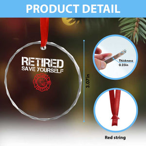 Retired Firefighter Crystal Glass Ornament Funny Retirement Gifts Save Yourself TS10 Print Your Wear