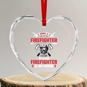 Retired Firefighter Heart Crystal Glass Ornament Is An Honor Funny Retirement Gifts TS10 Transparent Glass 3'' Heart Print Your Wear