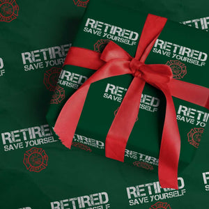 Retired Firefighter Wrapping Paper Roll Funny Retirement Gifts Save Yourself TS10 Green Print Your Wear