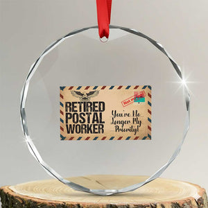 Retired Postal Worker Crystal Glass Ornament No Longer My Priority Retirement Gifts TS10 Transparent Glass 3'' Circle Print Your Wear