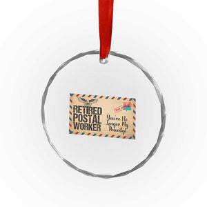 Retired Postal Worker Crystal Glass Ornament No Longer My Priority Retirement Gifts TS10 Print Your Wear