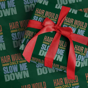 Retro 70s Hair Would Only Slow Me Down Wrapping Paper Roll Vintage Distressed Typography Funny Bald Joke