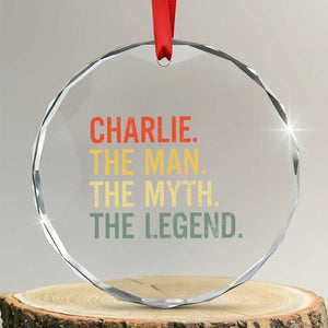 Retro Charlie The Man The Myth The Legend Crystal Glass Ornament TS10 Transparent Glass 3'' Circle Print Your Wear