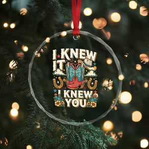 Retro Coastal Cowgirl I Knew It I Knew You Crystal Glass Ornament Pink Boots Vintage Country Pop Music Western Floral Graphic