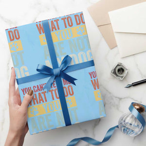Retro Dog Lovers Wrapping Paper Roll You Cant Tell Me What To Do Youre Not My Dog Paw Print TS10 Light Blue Print Your Wear