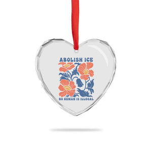 Retro Floral Protest Abolish Ice Heart Crystal Glass Ornament No Human is Illegal Peaceful Pro-Immigrant TS02 Print Your Wear