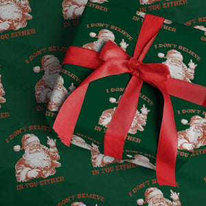 Retro Funny Santa Wrapping Paper Roll I Don't Believe In You Either 90s Christmas TS10 Green Print Your Wear