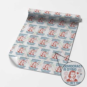 Retro Lady Democracy Is Dying But Hey Nice Fireworks Wrapping Paper Roll Funny 4th of July Political Satire TS02 Christmas Plaid Print Your Wear