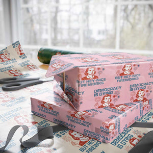 Retro Lady Democracy Is Dying But Hey Nice Fireworks Wrapping Paper Roll Funny 4th of July Political Satire TS02 Light Pink Print Your Wear