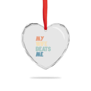 Retro My Wife Beats Me Heart Crystal Glass Ornament Funny Husband Birthday Sarcastic TS10 Print Your Wear