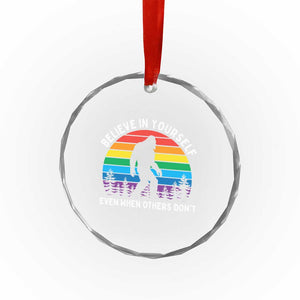 Retro Rainbow Bigfoot Crystal Glass Ornament Believe In Yourself Even When Others Don't TS14 Print Your Wear