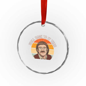 Retro Well Back To It Then Crystal Glass Ornament Funny Office Joke Vintage Mustache Guy Meme TS02 Print Your Wear