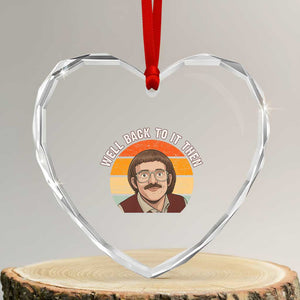 Retro Well Back To It Then Heart Crystal Glass Ornament Funny Office Joke Vintage Mustache Guy Meme TS02 Transparent Glass 3'' Heart Print Your Wear