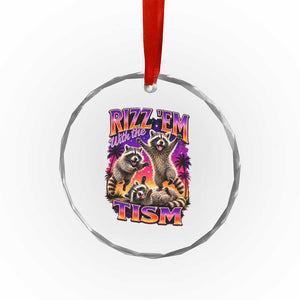 Rizz Em With The Tism Funny Raccoon Crystal Glass Ornament Trash Panda Vintage Bootleg Graphic
