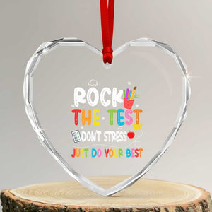 Rock The Test Day Heart Crystal Glass Ornament Teacher Exam Testing Outfit Just Do Your Best TS10 Transparent Glass 3'' Heart Print Your Wear