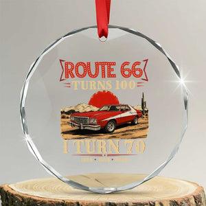 Route Highway 66 Turns 100 I Turn 70 Crystal Glass Ornament Vintage 1956 Road Sign 70th Birthday Muscle Car Lover Gift