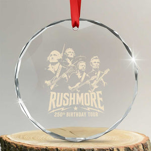 Rushmore 250th Birthday Tour Band Crystal Glass Ornament Presidents Rock Concert Historical Collages TS02 Transparent Glass 3'' Circle Print Your Wear