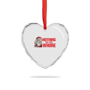 Santa Christmas Meme Heart Crystal Glass Ornament Nothing For You Whore TS14 Print Your Wear