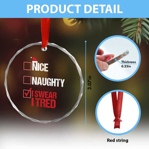 Santa Crystal Glass Ornament Nice Naughty I Swear I Tried Xmas List TS10 Print Your Wear