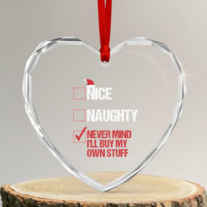 Santa Heart Crystal Glass Ornament Nice Naughty Never Mind I'll Buy My Own Stuff Xmas List TS10 Transparent Glass 3'' Heart Print Your Wear