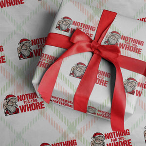Santa Xmas Meme Wrapping Paper Roll Nothing For You Whore TS14 Christmas Plaid Print Your Wear