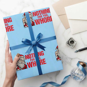 Santa Xmas Meme Wrapping Paper Roll Nothing For You Whore TS14 Light Blue Print Your Wear
