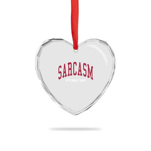 Sarcasm It's How I Hug Heart Crystal Glass Ornament Funny Graphic Trendy TS10 Print Your Wear