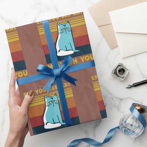 Sarcastic Cat Wrapping Paper Roll Eff You See Kay Why Oh You TS02 Mocha Print Your Wear