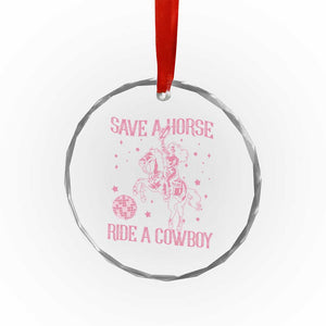 Save a Horse Ride A Cowboy Crystal Glass Ornament Funny Cowgirl Western Style TS10 Print Your Wear