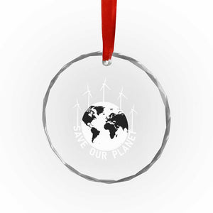 Save Our Planet Crystal Glass Ornament Wind Power Electricity Earth Day 2025 TS02 Print Your Wear
