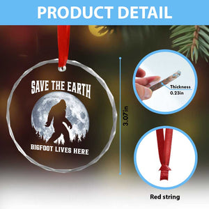 Save The Earth Bigfoot Lives Here Crystal Glass Ornament Earth Day Nature Lover TS12 Print Your Wear
