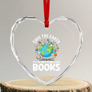 Save the Earth Heart Crystal Glass Ornament It's the Only Planet with Books TS14 Transparent Glass 3'' Heart Print Your Wear