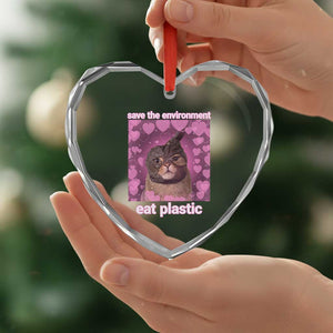 Save The Environment Eat Plastic Heart Crystal Glass Ornament Funny Cute Cat Meme TS14 Print Your Wear