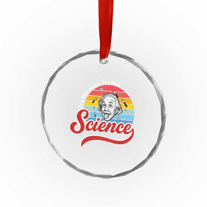 Science It Is Like Magic But Real Crystal Glass Ornament Funny Science Teacher TS14 Print Your Wear