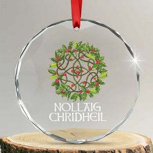 Scottish Merry Christmas Crystal Glass Ornament Nollaig Chridhel Celtic Xmas Mistletoe TS11 Transparent Glass 3'' Circle Print Your Wear