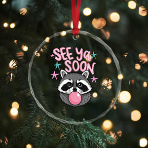 See Ya Soon Crystal Glass Ornament Funny Raccoon Summer Last Day Of School TS14 Print Your Wear