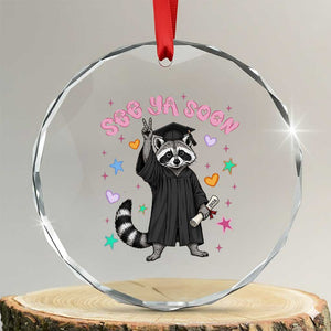 See Ya Soon Raccoon Crystal Glass Ornament Funny Raccoon Graduation 2026 TS14 Transparent Glass 3'' Circle Print Your Wear