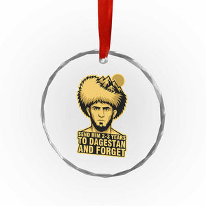 Send Him 2 3 Years to Dagestan and Forget Crystal Glass Ornament Funny MMA Fighter Discipline TS02 Print Your Wear