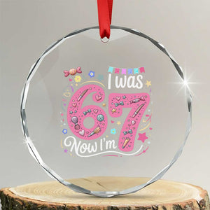 Seventh Birthday Girl Crystal Glass Ornament I Was 6 Now I Am 7 Meme TS12 Transparent Glass 3'' Circle Print Your Wear