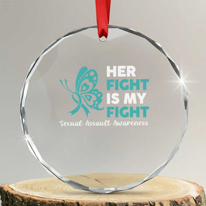 Sexual Assault Awareness Crystal Glass Ornament Her Fight is My Fight TS14 Transparent Glass 3'' Circle Print Your Wear