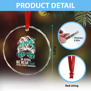 Sexual Assault Awareness Crystal Glass Ornament In April We Wear Teal Women TS10 Print Your Wear