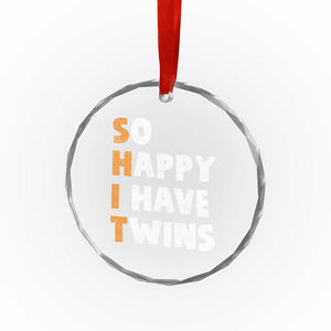 Shit So I Have Twins Crystal Glass Ornament Funny Twin Dad Twin Mom TS11 Print Your Wear