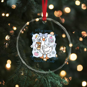 Silly Goose Teacher Club Crystal Glass Ornament Funny Back to School First Day TS14 Print Your Wear