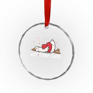 Silly Goose Valentine Crystal Glass Ornament Not Today Cupid TS14 Print Your Wear