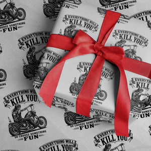 Skeleton Biker Vintage Motorcycle Graphic Wrapping Paper Roll Everything Will Kill You So Choose Something Fun TS10 White Print Your Wear