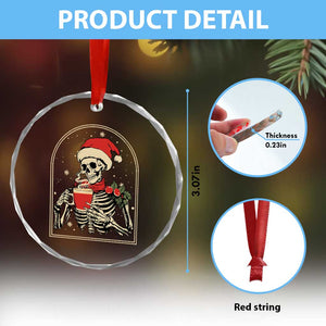 Skeleton Christmas Crystal Glass Ornament Dead Inside But Caffeinated Coffee Addict Xmas Vibe TS02 Print Your Wear
