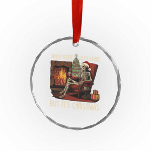 Skeleton Christmas Crystal Glass Ornament When You're Dead Inside But It's Xmas Chillin' TS02 Print Your Wear