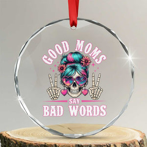 Skeleton Messy Bun Mom Crystal Glass Ornament Good Moms Say Bad Words TS12 Transparent Glass 3'' Circle Print Your Wear