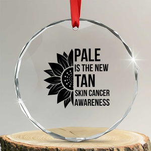 Skin Cancer Survivor Warrior Crystal Glass Ornament Pale Is The New Tan TS12 Transparent Glass 3'' Circle Print Your Wear